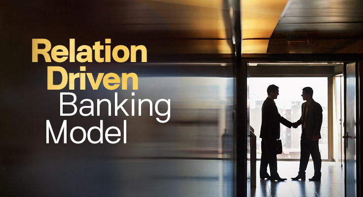 Relationship Driven Banking Model